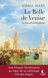 La trilogie vénitienne. La belle de Venise