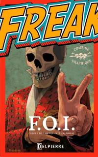 Flamboyant et voyou Free Freaks : FOI : Forces de l'ordre international