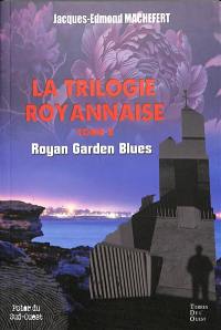 La trilogie royannaise. Vol. 2. Royan garden blues
