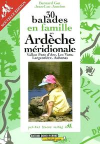 30 balades en famille en Ardèche méridionale : Vallon-Pont-d'Arc, Les Vans, Largentière, Aubenas...