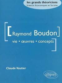 Raymond Boudon : vie, oeuvres, concepts