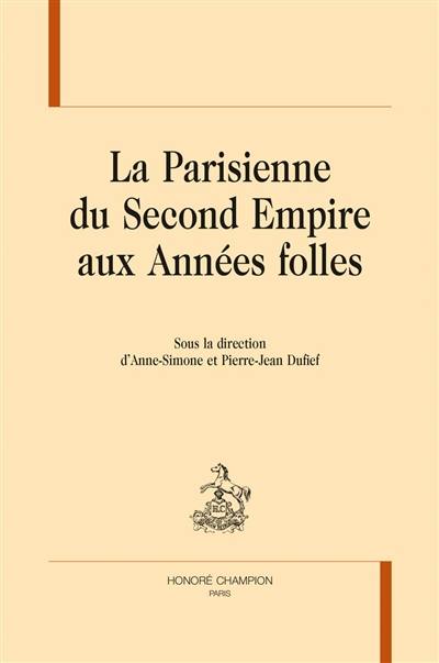 La Parisienne : du second Empire aux Années folles