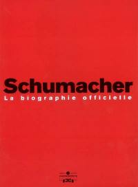 Schumacher : la biographie officielle