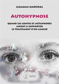 Autohypnose : quand les contes et métaphores aident à supporter le traitement d'un cancer