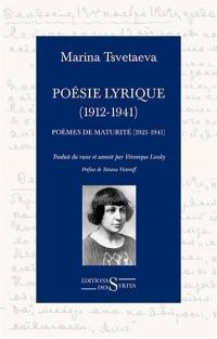 Poésie lyrique (1912-1941). Vol. 2. Poèmes de maturité (1921-1941). Rythme, sens, sonorité : Tsvetaeva en français