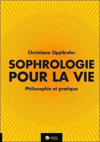 Sophrologie pour la vie : philosophie et pratique