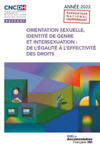 Orientation sexuelle, identité de genre et intersexuation : de l'égalité à l'effectivité des droits : rapport, année 2022