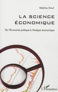 La science économique : de l'économie politique à l'analyse économique