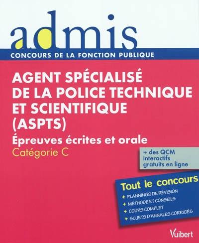 Agent spécialisé de la police technique et scientifique (ASPTS) : épreuves écrites et orale, catégorie C