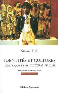 Identités et cultures. Politiques des cultural studies