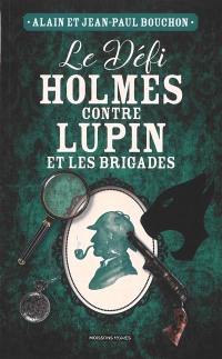 Le défi Holmes contre Lupin et les Brigades