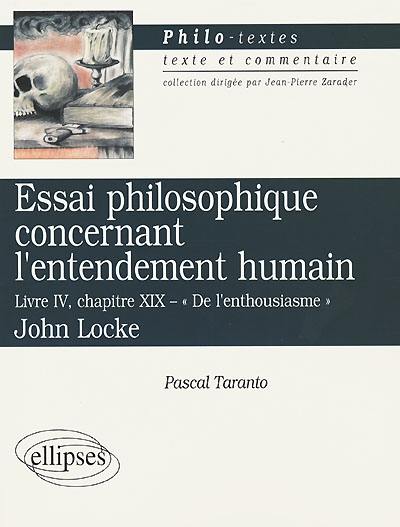 Essai philosophique concernant l'entendement humain, livre IV, chap. XIX, De l'enthousiasme, John Locke