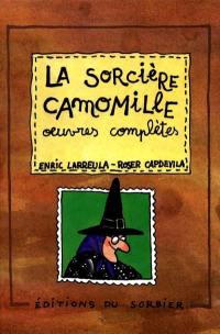 La sorcière Camomille : les oeuvres complètes