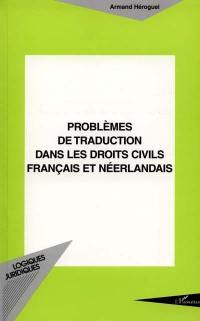 Problèmes de traduction dans les droits civils français et néerlandais