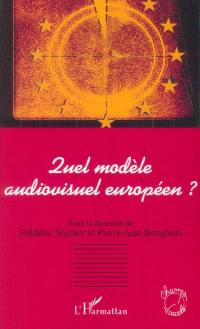 Quel modèle audiovisuel européen ?