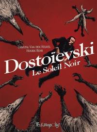 Dostoïevski : le soleil noir