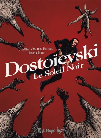 Dostoïevski : le soleil noir