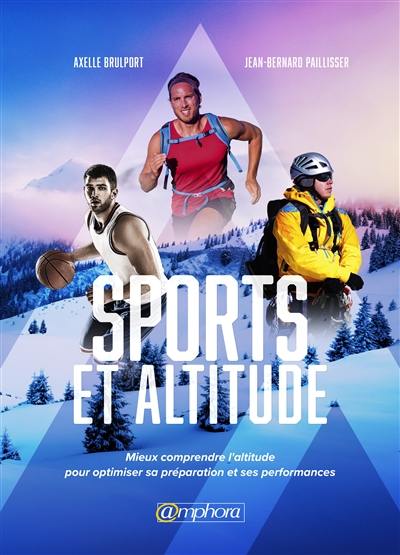 Sport et altitude : mieux comprendre l'altitude pour optimiser sa préparation et ses performances