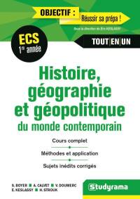 Histoire, géographie et géopolitique du monde contemporain, ECS première année : cours complet, méthodes et application, sujets inédits corrigés