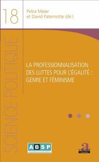 La professionnalisation des luttes pour l'égalité : genre et féminisme
