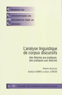 L'analyse linguistique de corpus discursifs : des théories aux pratiques, des pratiques aux théories