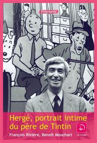 Hergé : portrait intime du père de Tintin