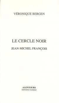 Le cercle noir : Jean-Michel François