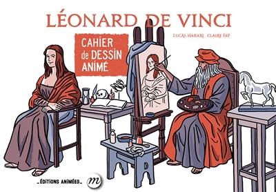 Léonard de Vinci : cahier de dessin animé
