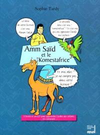 Amm Saïd et le komestafrice : 3 livrets et 1 CD pour apprendre l'arabe aux enfants... en s'amusant...