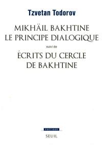 Mikhaïl Bakhtine, le principe dialogique. Ecrits du Cercle de Bakhtine