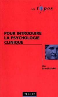 Pour introduire la psychologie clinique