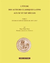 L'étude des auteurs classiques latins aux XIe et XIIe siècles. Vol. 5. Etudes et découvertes de 1987 à 2017