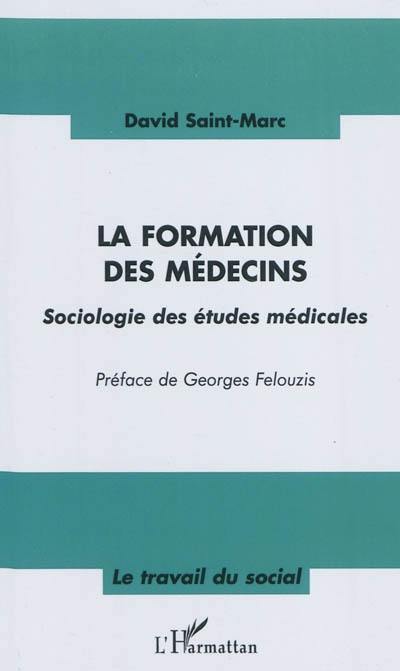 La formation des médecins : sociologie des études médicales