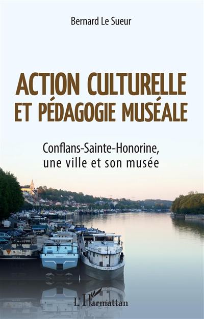 Action culturelle et pédagogie muséale : Conflans-Sainte-Honorine, une ville et son musée