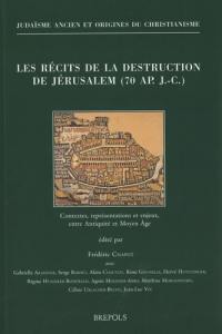 Les récits de la destruction de Jérusalem (70 ap. J.-C.) : contextes, représentations et enjeux, entre Antiquité et Moyen Age