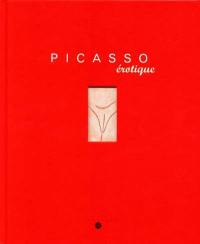 Picasso érotique : exposition, Paris, Galerie nationale du Jeu de paume, 4 février-20 mai 2001