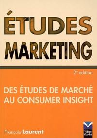 Etudes marketing : des études de marché au consumer insight