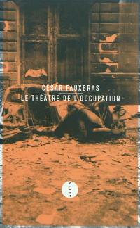 Le théâtre de l'Occupation : journal 1939-1944