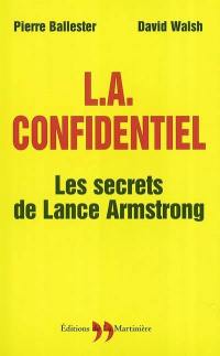 L.A. confidentiel : les secrets de Lance Armstrong