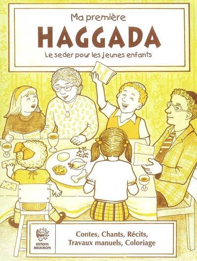 Ma première Haggada : le Seder pour les jeunes enfants : contes, chants, récits, travaux manuels, coloriage