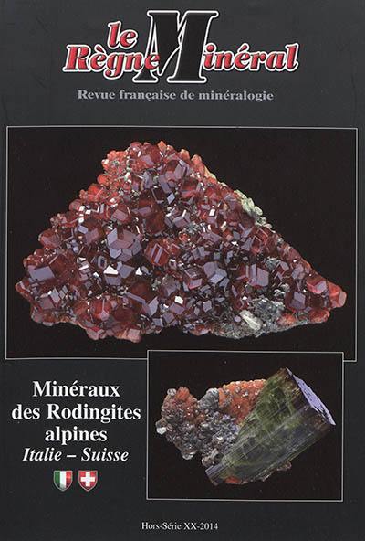 Règne minéral (Le), hors série, n° 20. Minéraux des Rodingites alpines : Italie-Suisse