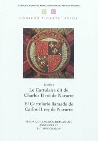 Le cartulaire dit de Charles II roi de Navarre. El cartulario llamado de Carlos II rey de Navarra