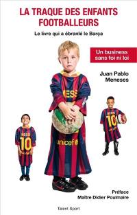 La traque des enfants footballeurs : le livre qui a ébranlé le Barça
