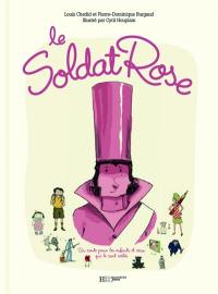 Le soldat rose : un conte pour les enfants et ceux qui le sont restés