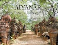 Aiyanar : dieu protecteur des villages tamouls. Aiyanar : protector god of Tamil villages