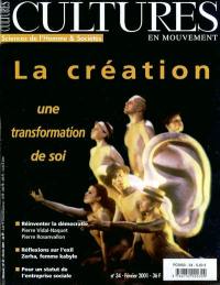 Cultures en mouvement, n° 34. La création : une transformation de soi