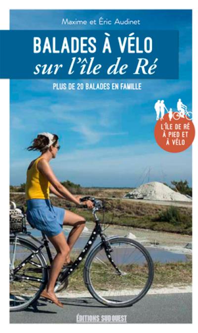 L'île de Ré à vélo : plus de 20 balades en famille