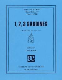 1, 2, 3, sardines : comédie en 4 actes