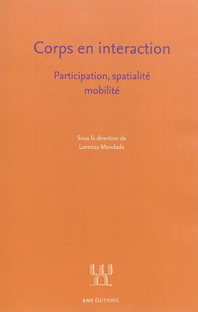Corps en interaction : participation, spatialité, mobilité
