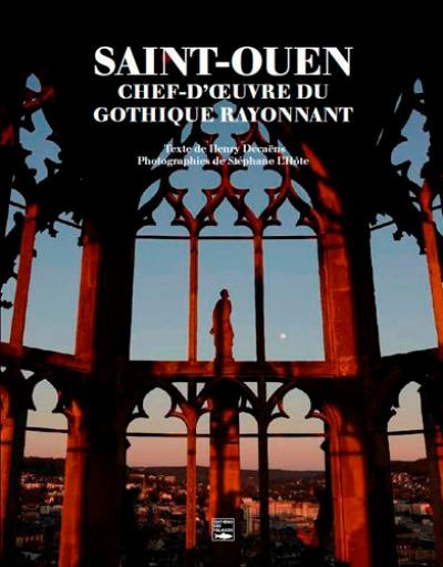 Saint-Ouen : chef-d'oeuvre du gothique rayonnant